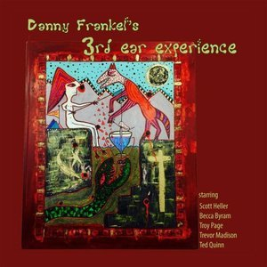 Danny Frankel's 3rd Ear Experience