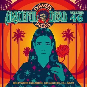 Dave's Picks Volume 46: Hollywood Palladium, Los Angeles, California, September 9, 1972