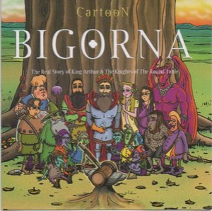 Bigorna - The Real History of King Arthur&The Knights of The Round Table