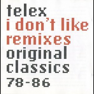 I Don't Like Remixes: Original Classics 78-86