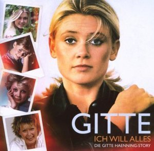 Ich will alles: Die Gitte Haenning Story