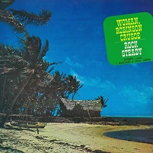 Woman, Robinson Crusoe / Rock Steady