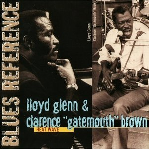 Lloyd Glenn & Clarence 'Gatemouth' Brown - Heat Wave (Blues Reference)