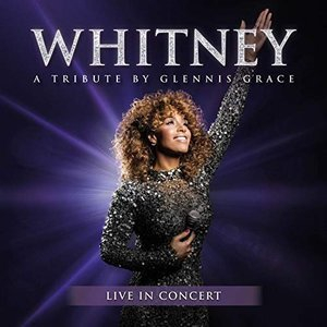 Whitney: A Tribute By Glennis Grace