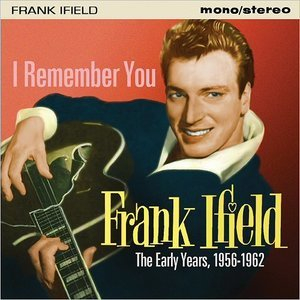 I Remember You: The Early Years (1956-1962)