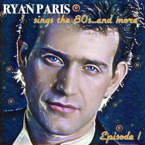 Ryan Sings the 80s... and More, Episode 1