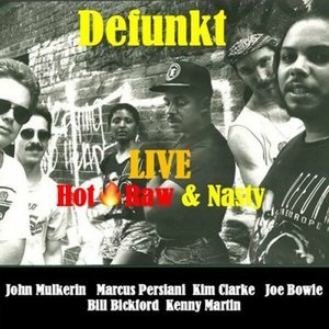 Defunkt Hot Raw & Nasty