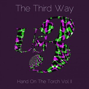 The Third Way: Hand On The Torch, Vol II