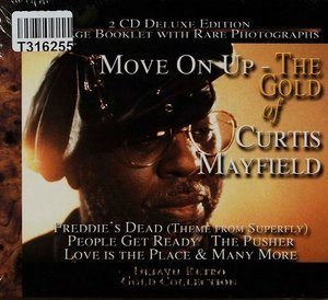 Move On Up - The Gold Of Curtis Mayfield