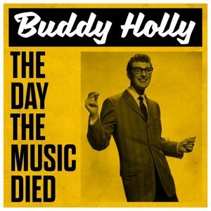 Buddy Holly - The Day The Music Died