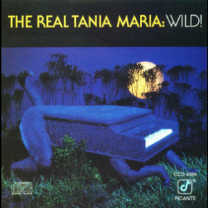 The Real Tania Maria: Wild!