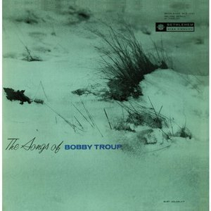 The Songs Of Bobby Troup