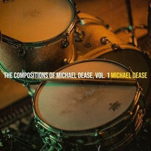 The Compositions of Michael Dease, Vol. 1