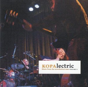 KOPAlectric (Music From The KOPAfestival 2006 Volume 2)