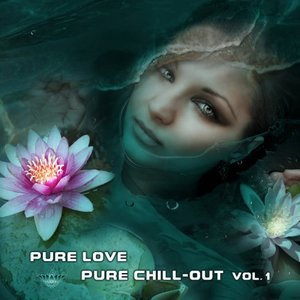 Pure Love | Pure Chill - out Vol . 1