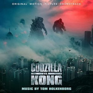 Godzilla vs Kong - Original Motion Picture Soundtrack