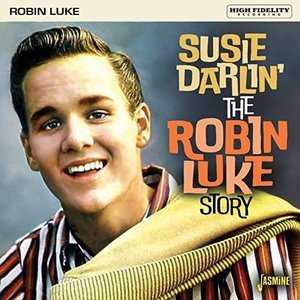 Susie Darlin: The Robin Luke Story