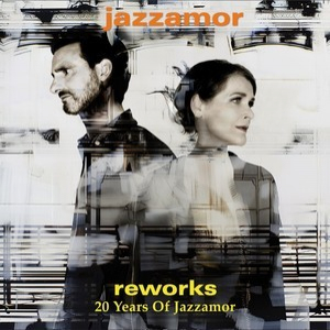 Reworks (20 Years of Jazzamor)