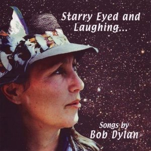 Starry Eyed And Laughing... (Songs By Bob Dylan)