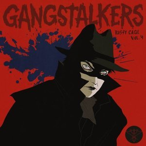 Gangstalkers Vol. 4