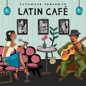 Latin Cafe by Putumayo