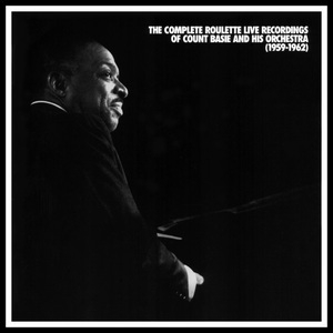 The Complete Roulette Live Recordings Of Count Basie And His Orchestra (1959-1962)