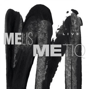 Melismetiq Live