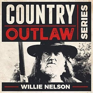 Country Outlaw Series - Willie Nelson