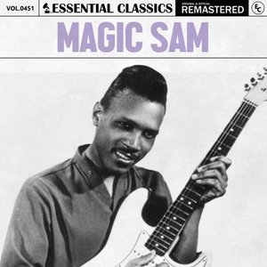 Essential Classics, Vol. 451: Magic Sam