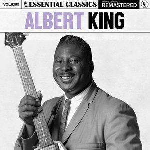 Essential Classics, Vol. 398: Albert King