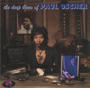 The Deep Blues Of Paul Oscher