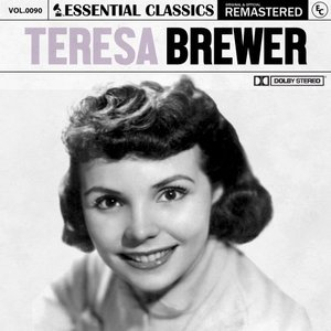 Essential Classics, Vol. 90: Teresa Brewer