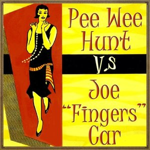 Pee Wee Hunt vs. Joe Fingers Carr