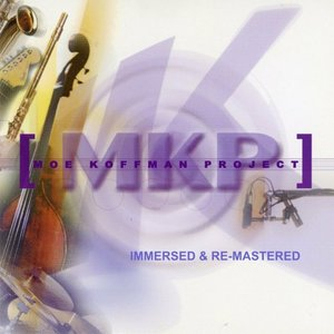 Moe Koffman Project (Immersed and Re-Mastered)