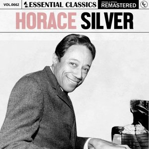 Essential Classics, Vol. 662: Horace Silver