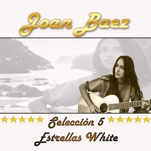 Joan Baez, Seleccion 5 Estrellas White