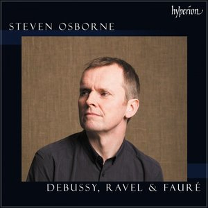 Debussy, Ravel & Faure: Steven Osborne