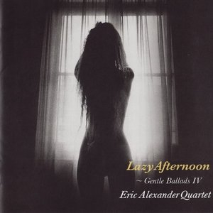 Lazy Afternoon: Gentle Ballads Vol.4