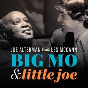 Joe Alterman Plays Les McCann: Big Mo & Little Joe