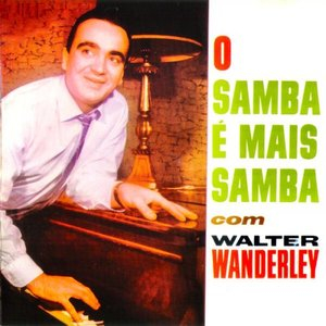 Samba E Mais Samba com Walter Wanderley (Remastered)