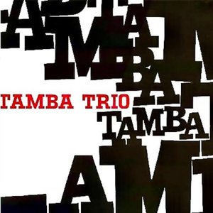 Tamba Samba: Their Bossa Nova Classics! (Remastered)