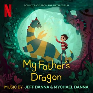 My Fathers Dragon (Soundtrack from the Netflix Film)