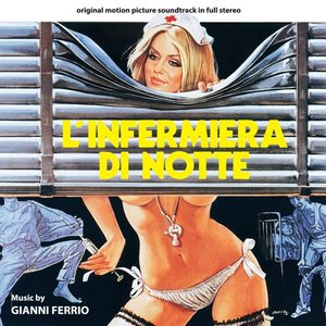 LInfermiera Di Notte / La Liceale Seduce I Professori (Original Motion Picture Soundtrack)