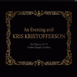 An Evening with Kris Kristofferson (The Pilgrim Ch 77 - Union Chapel, London)