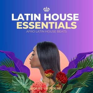 Latin House Essentials - Afro Latin House Beats