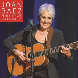 Joan Baez 75th Birthday Celebration