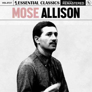 Essential Classics, Vol. 727: Mose Allison