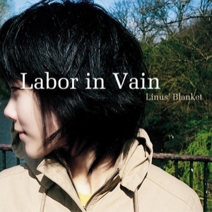 Labor In Vain [CDS]