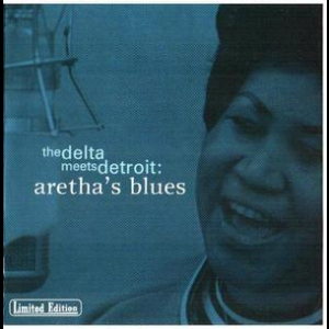 The Delta Meets Detroit: Aretha's Blues