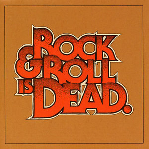 Rock & Roll Is Dead